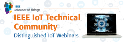 IEEE IoT Technical Community Distinguished IoT Webinars banner